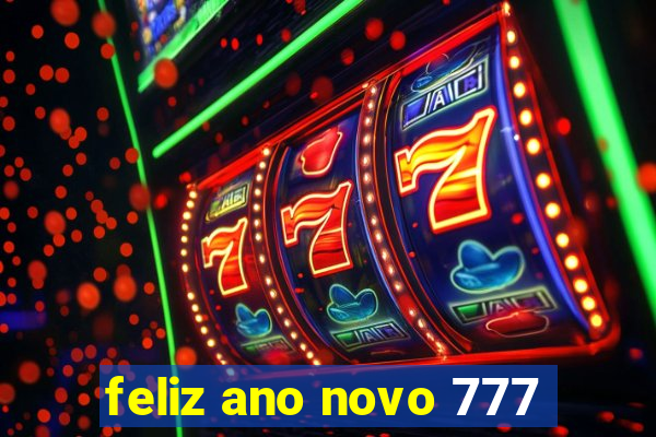 feliz ano novo 777